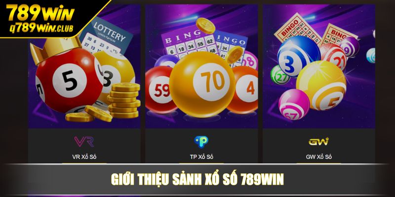 Giới thiệu sảnh Xổ Số 789WIN
