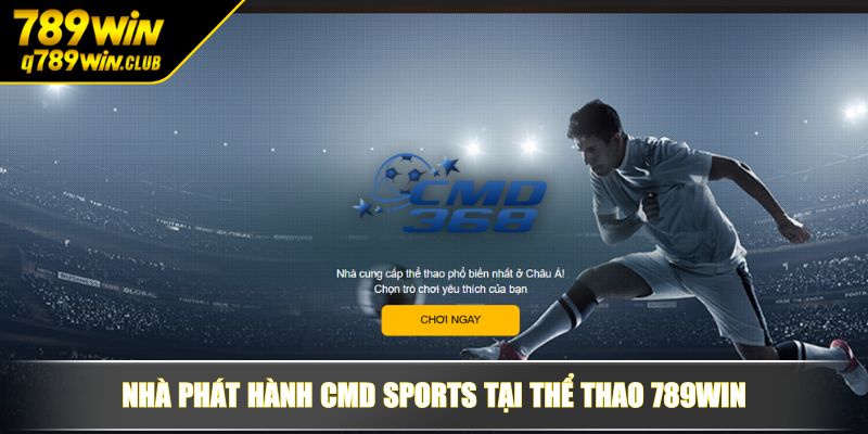 Nhà phát hành CMD Sports tại thể thao 789WIN