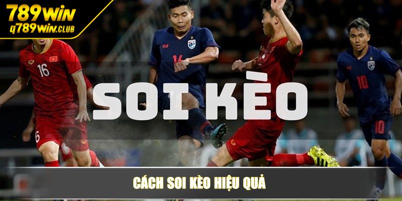 Cách soi kèo hiệu quả