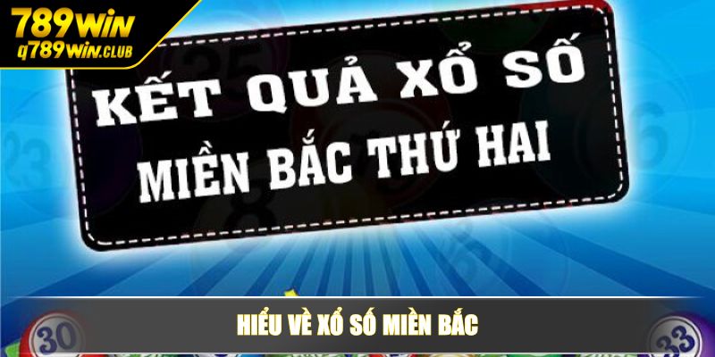 Hiểu về xổ số miền Bắc