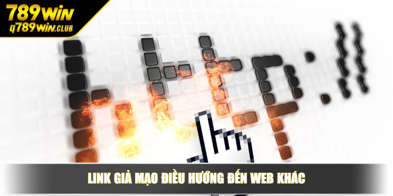 Link giả mạo điều hướng đến web khác